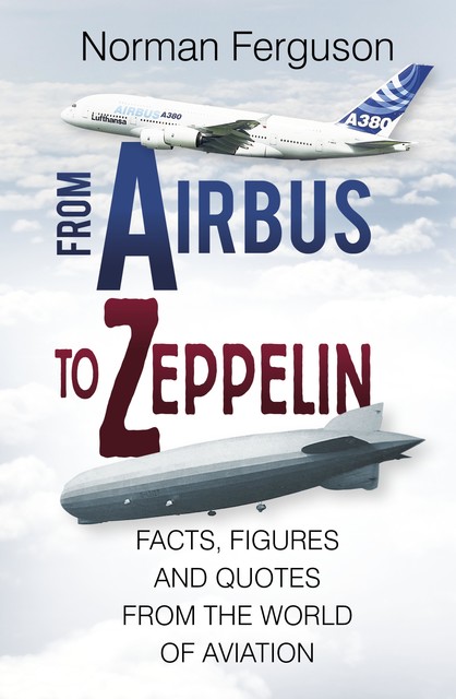 From Airbus to Zeppelin, Norman Ferguson