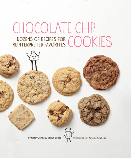 Chocolate Chip Cookies, Carey Jones, Robyn Lenzi