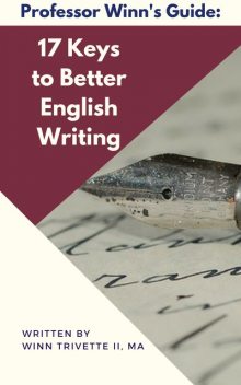 17 Keys to Better English Writing, Winn Trivette II