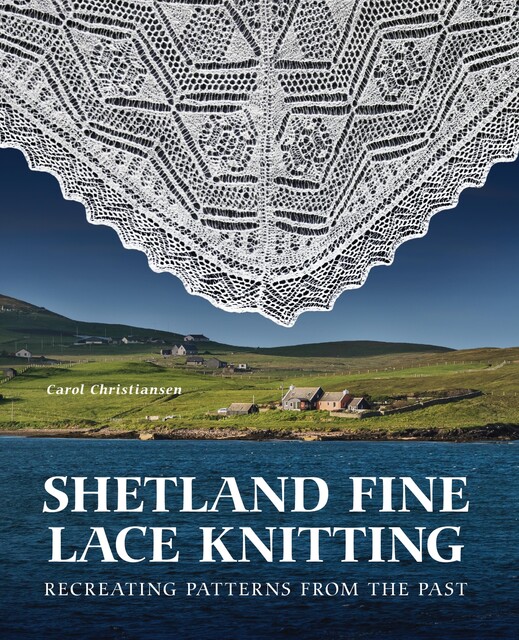 Shetland Fine Lace Knitting, Carol Christiansen
