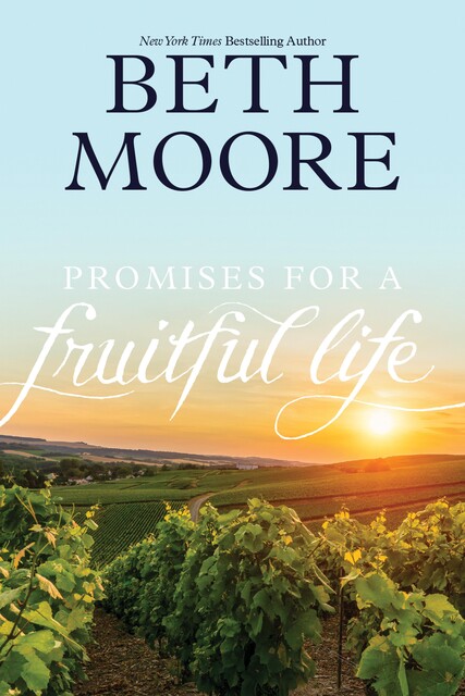 Promises for a Fruitful Life, Beth Moore