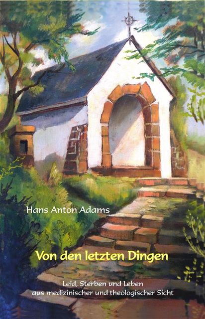 Von den letzten Dingen, Hans Anton Adams