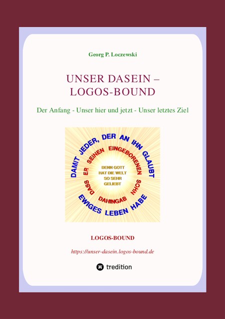 UNSER DASEIN — LOGOS-BOUND, Georg P. Loczewski