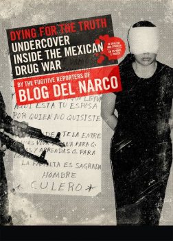 Dying for the Truth, Blog del Narco