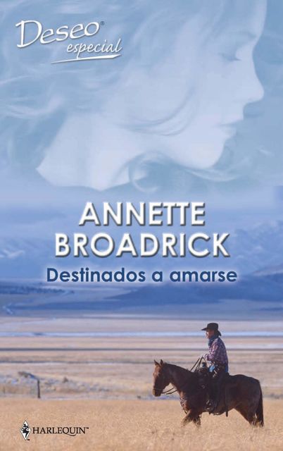 Destinados a amarse, Annette Broadrick