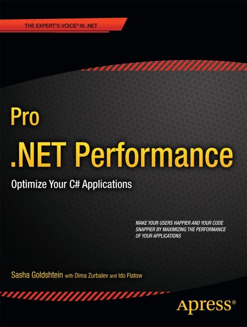 Pro. NET Performance: Optimize Your C# Applications, Sasha Goldshtein