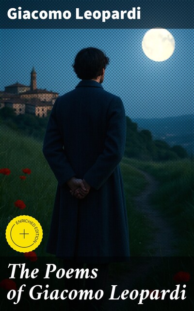 The Poems of Giacomo Leopardi, Giacomo Leopardi