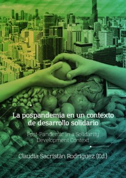 La pospandemia en un contexto de desarrollo solidario, Fernanda Caballero Parra, Mauricio Chamorro Rosero, Anne Oduber Peñaloza, Daniela Narváez Benavides, Deicy Andrea Villarreal Rodríguez, Hans Cediel Morales, Hugo Medina Chaves, Massine Pricila Puerta, Nadia Eslinda Castillo Romero, Ángela Castillo Burbano