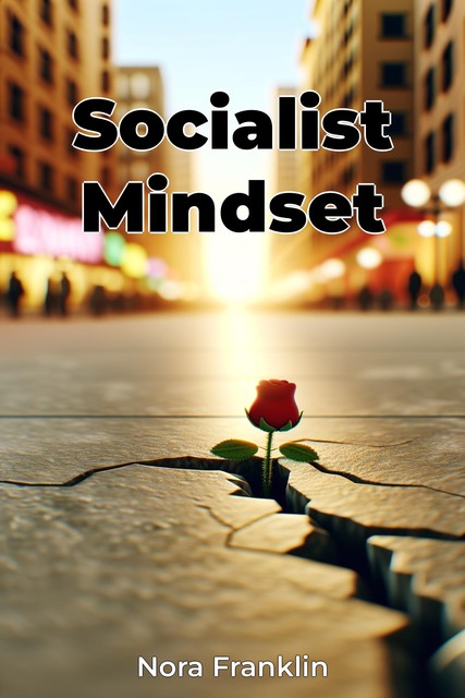 Socialist Mindset, Nora Franklin