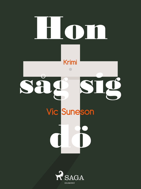 Hon såg sig dö : kriminalroman, Vic Suneson
