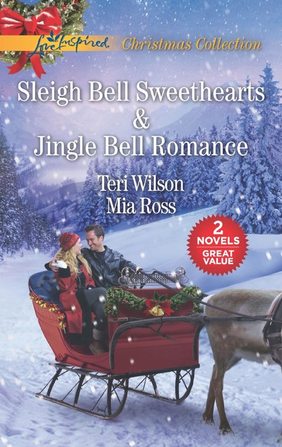 Sleigh Bell Sweethearts & Jingle Bell Romance, Mia Ross, Teri Wilson
