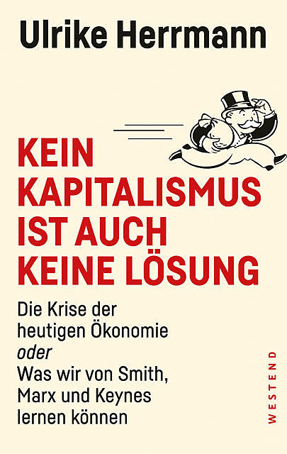 Kein Kapitalismus ist auch keine Lösung, Ulrike Herrmann