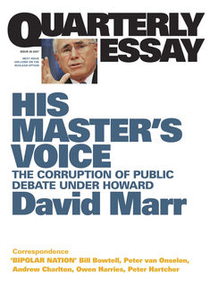 Quarterly Essay 26 His Master's Voice, David Marr