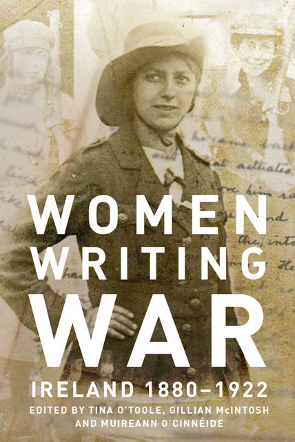 Women Writing War, Gillian Mcintosh, Muireann O’Cinnéide, Tina O’Toole