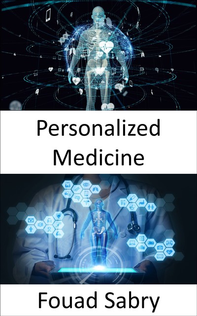 Personalized Medicine, Fouad Sabry
