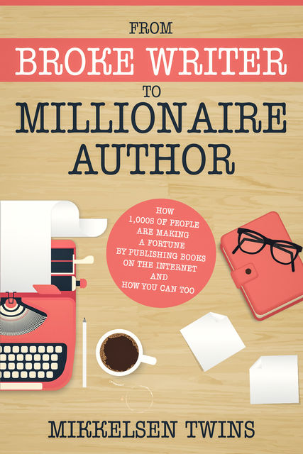From Broke Writer to Millionaire Author, Mikkelsen Twins
