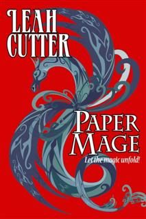 Paper Mage, Leah Cutter