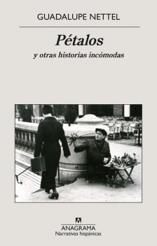 Pétalos y otras historias incómodas, Guadalupe Nettel