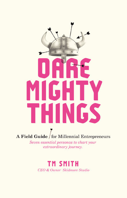 Dare Mighty Things, Smith Timothy