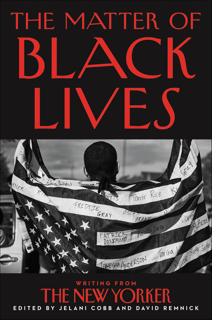 The Matter of Black Lives, David Remnick, Jelani Cobb