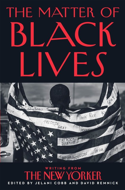 The Matter of Black Lives, David Remnick, Jelani Cobb