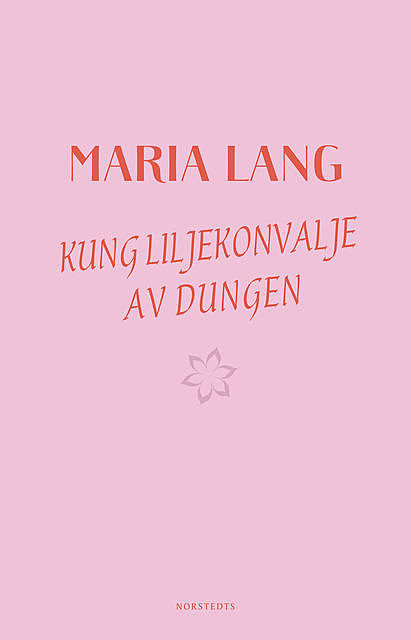 Kung Liljekonvalje av dungen, Maria Lang