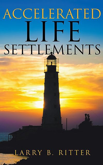 Accelerated Life Settlements, LARRY B. RITTER