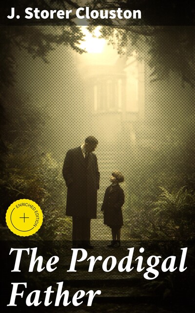 The Prodigal Father, J.Storer Clouston
