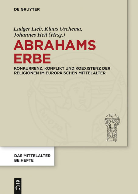 Abrahams Erbe, Johannes Heil, Klaus Oschema, Ludger Lieb