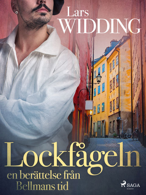 Lockfågeln: en berättelse från Bellmans tid, Lars Widding