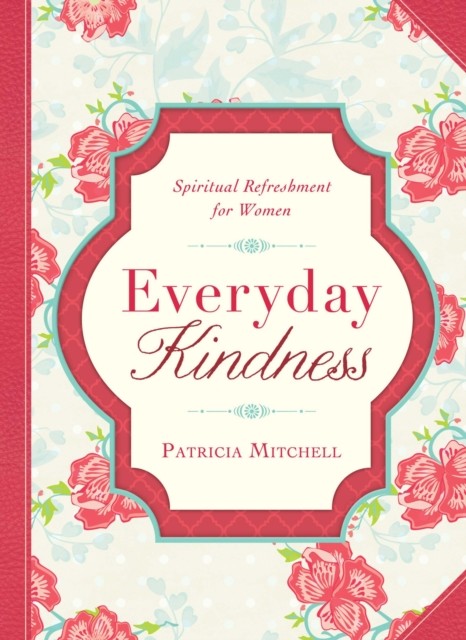 Everyday Kindness, Patricia Mitchell