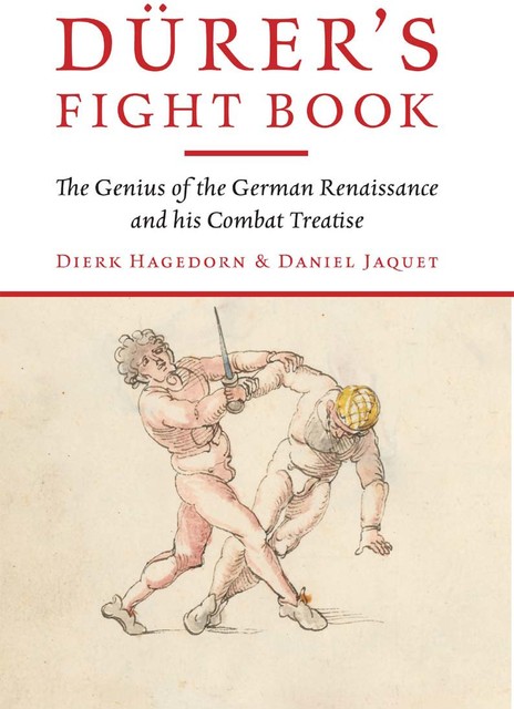 Dürer's Fight Book, Dierk Hagedorn, Daniel Jaquet