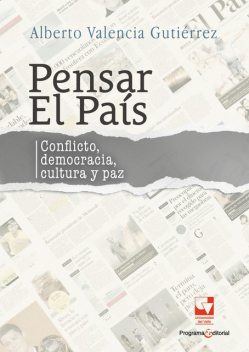 Pensar el país, Alberto Valencia Gutiérrez