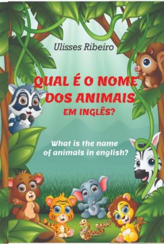 Qual É O Nome Dos Animais Em Inglês, Ulisses Ribeiro