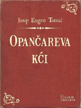 Opančareva kći, Josip Eugen Tomić