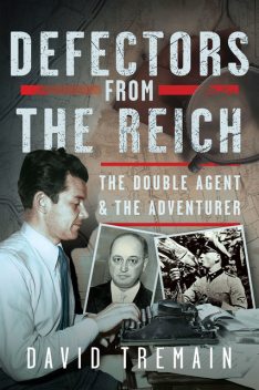 Defectors from the Reich, David Tremain