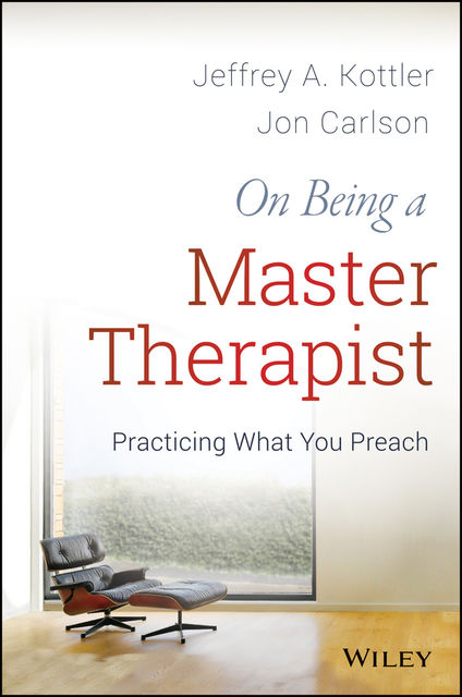 On Being a Master Therapist, Jon Carlson, Jeffrey Kottler