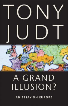 A Grand Illusion, Tony Judt