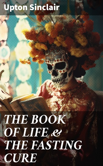 The Book of Life, Upton Sinclair