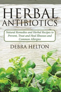 Herbal Antibiotics, Debra Helton