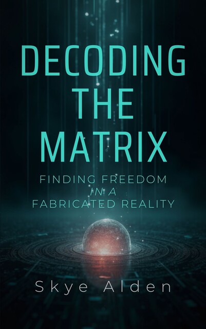 Decoding the Matrix, Skye Alden
