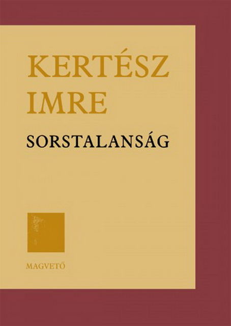 Sorstalanság, Imre Kertész
