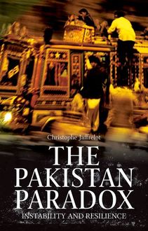 The Pakistan Paradox: Instability and Resilience (The Ceri Series in Comparative Politics and International Studies), Christophe Jaffrelot