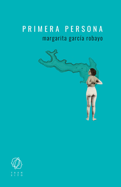 Primera persona, Margarita García Robayo