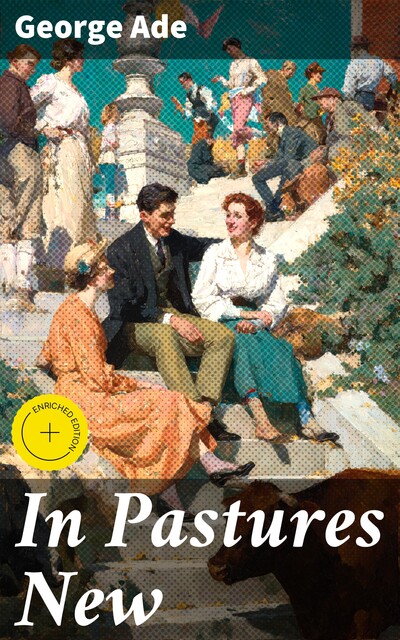In Pastures New, George Ade
