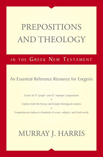 Prepositions and Theology in the Greek New Testament, Murray Harris