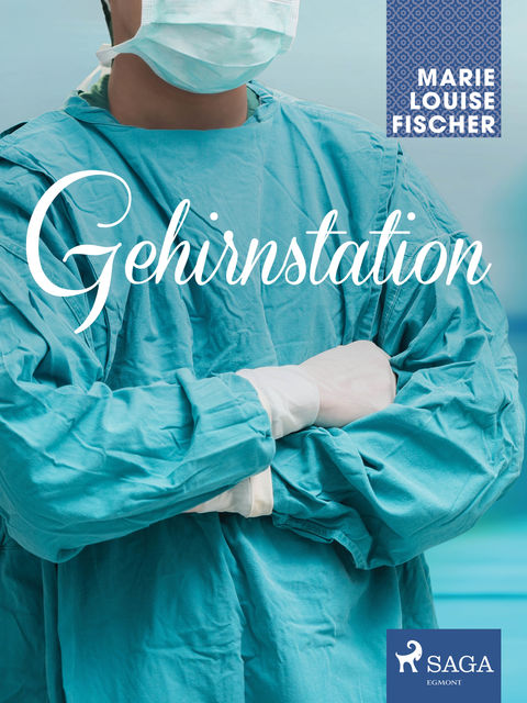 Gehirnstation, Marie Louise Fischer