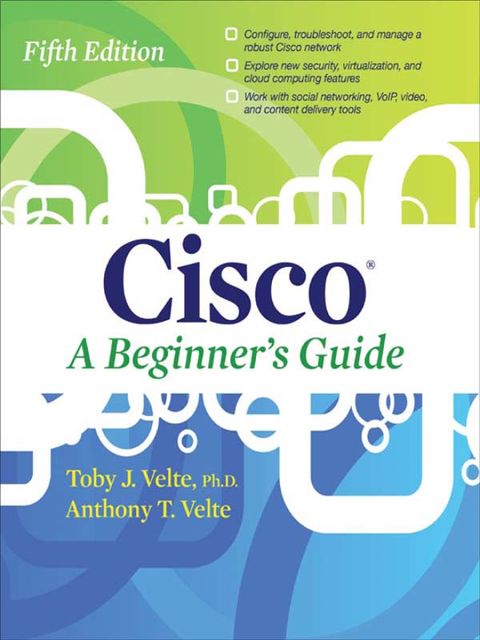 Cisco®: A Beginner’s Guide, Fifth Edition, Anthony, Toby J., Velte