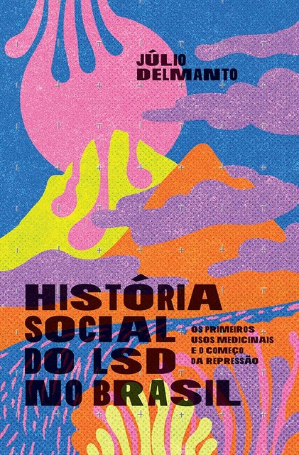 História social do LSD no Brasil, Júlio Delmanto