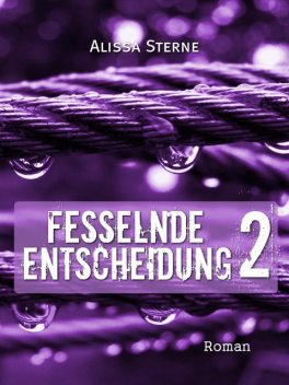 Fesselnde Entscheidung 2, Alissa Sterne